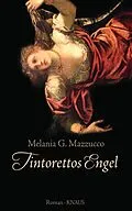 E-Book (epub) Tintorettos Engel von Melania G. Mazzucco