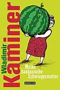 E-Book (epub) Meine kaukasische Schwiegermutter von Wladimir Kaminer