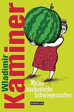 E-Book (epub) Meine kaukasische Schwiegermutter von Wladimir Kaminer