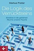 E-Book (epub) Die Logik des Verrücktseins von Markus Preiter