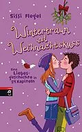 E-Book (epub) Wintertraum und Weihnachtskuss von Sissi Flegel