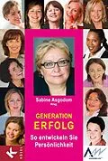 E-Book (epub) Generation Erfolg von Sabine Asgodom-Brockert, Bilen Asgodom, Monica Deters