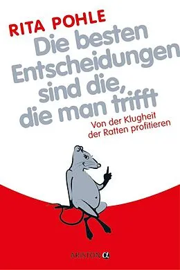 E-Book (epub) Die besten Entscheidungen sind die, die man trifft von Rita Pohle
