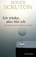 E-Book (epub) Ich trinke, also bin ich von Roger Scruton