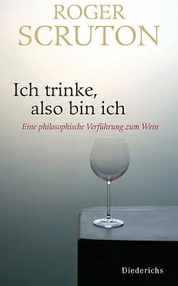 E-Book (epub) Ich trinke, also bin ich von Roger Scruton