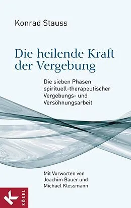 E-Book (epub) Die heilende Kraft der Vergebung von Konrad Stauss