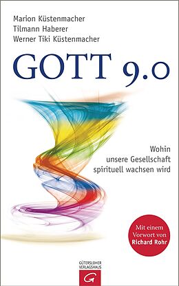 E-Book (epub) Gott 9.0 von Marion Küstenmacher, Tilmann Haberer, Werner Tiki Küstenmacher