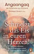 E-Book (epub) Schmelzt das Eis in euren Herzen! von Angaangaq