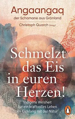 E-Book (epub) Schmelzt das Eis in euren Herzen! von Angaangaq