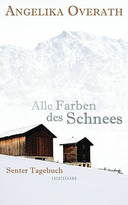 E-Book (epub) Alle Farben des Schnees von Angelika Overath