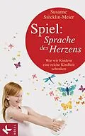 E-Book (epub) Spiel: Sprache des Herzens von Susanne Stöcklin-Meier