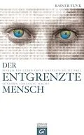 E-Book (epub) Der entgrenzte Mensch von Rainer Funk
