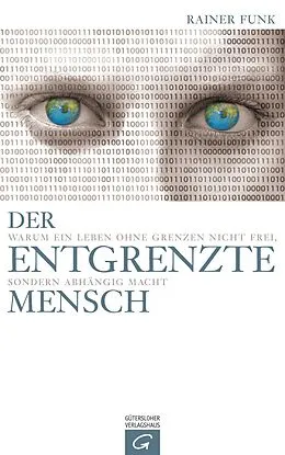 E-Book (epub) Der entgrenzte Mensch von Rainer Funk