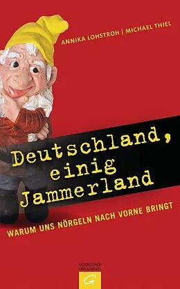 E-Book (epub) Deutschland, einig Jammerland von Annika Lohstroh, Michael Thiel