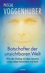 E-Book (epub) Botschafter der unsichtbaren Welt von Pascal Voggenhuber