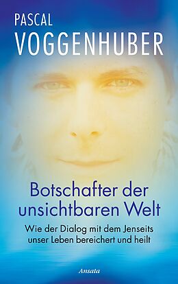 E-Book (epub) Botschafter der unsichtbaren Welt von Pascal Voggenhuber