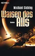 E-Book (epub) Waisen des Alls von Michael Cobley