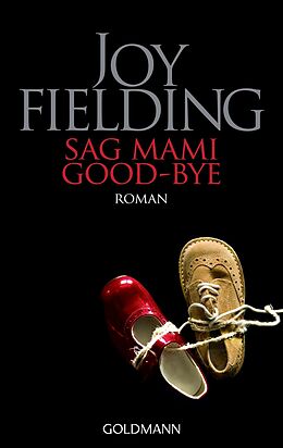 E-Book (epub) Sag Mami Good bye von Joy Fielding