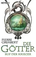 E-Book (epub) Die Götter - Ruf der Krieger von Pierre Grimbert