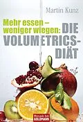 E-Book (epub) Mehr essen - weniger wiegen: Die Volumetrics-Diät von Martin Kunz