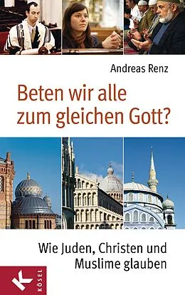 E-Book (epub) Beten wir alle zum gleichen Gott? von Andreas Renz