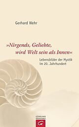 E-Book (epub) &quot;Nirgends, Geliebte, wird Welt sein als innen&quot; von Gerhard Wehr