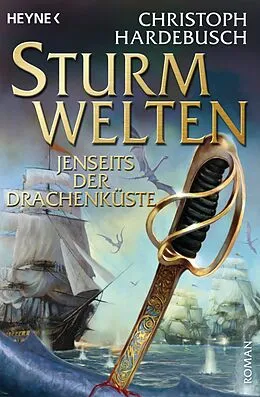 E-Book (epub) Sturmwelten - Jenseits der Drachenküste von Christoph Hardebusch