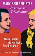 E-Book (epub) Ich hänge im Triolengitter von Mary Bauermeister