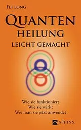 E-Book (epub) Quantenheilung leicht gemacht von Fei Long