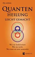 E-Book (epub) Quantenheilung leicht gemacht von Fei Long