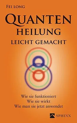 E-Book (epub) Quantenheilung leicht gemacht von Fei Long