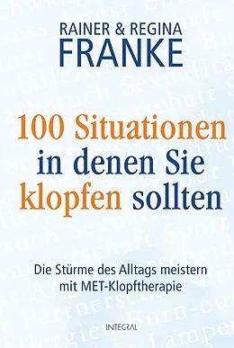 E-Book (epub) 100 Situationen, in denen Sie klopfen sollten von Rainer und Regina Franke