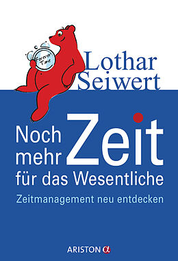 E-Book (epub) Noch mehr Zeit für das Wesentliche von Lothar Seiwert