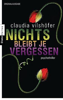 E-Book (epub) Nichts bleibt je vergessen von Claudia Vilshöfer