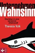 E-Book (epub) Unternehmen Wahnsinn von Theresia Volk