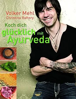 ePUB Koch dich glücklich mit Ayurveda von Volker Mehl, Christina Raftery