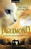 E-Book (epub) Jägermond 1 - Im Reich der Katzenkönigin von Andrea Schacht
