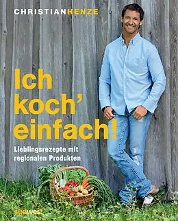 E-Book (epub) Ich koch' einfach! von Christian Henze