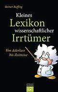 E-Book (epub) Kleines Lexikon wissenschaftlicher Irrtümer von Reiner Ruffing