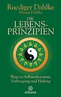E-Book (epub) Die Lebensprinzipien von Ruediger Dahlke, Margit Dahlke