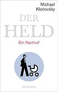 E-Book (epub) Der Held von Michael Klonovsky