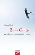 E-Book (epub) Zum Glück von Michael Roth