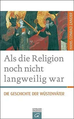 E-Book (epub) Als die Religion noch nicht langweilig war von Hans Conrad Zander