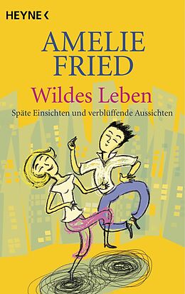 E-Book (epub) Wildes Leben von Amelie Fried