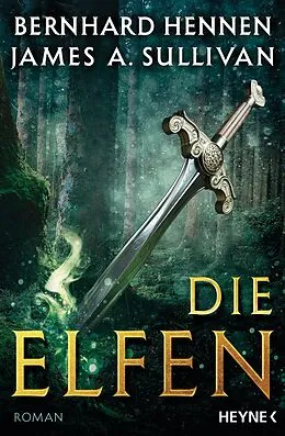 E-Book (epub) Die Elfen von Bernhard Hennen, James A. Sullivan