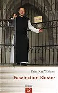 E-Book (epub) Faszination Kloster von Karl Josef Wallner