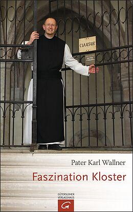 E-Book (epub) Faszination Kloster von Karl Josef Wallner