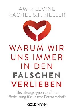 E-Book (epub) Warum wir uns immer in den Falschen verlieben von Amir Levine, Rachel S.F. Heller