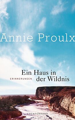 E-Book (epub) Ein Haus in der Wildnis von Annie Proulx