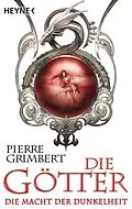 E-Book (epub) Die Götter - Die Macht der Dunkelheit von Pierre Grimbert